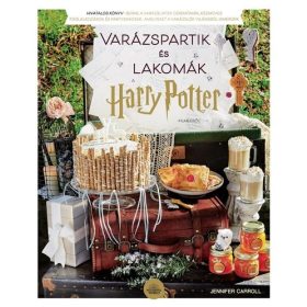   Jennifer Carroll: Varázspartik és lakomák a Harry Potter-filmekből