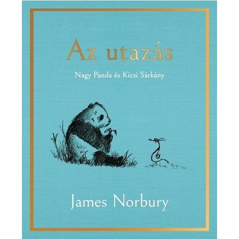 James Norbury: Az utazás - Nagy Panda és Kicsi Sárkány