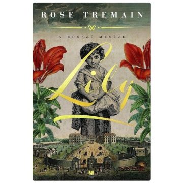 Rose Tremain: Lily - A bosszú meséje