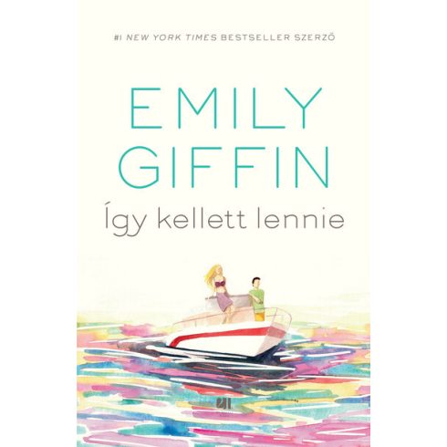 Emily Giffin: Így kellett lennie