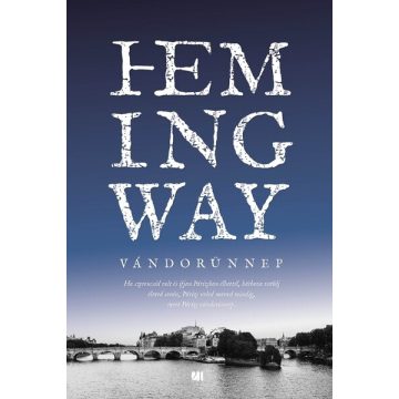 Ernest Hemingway: Vándorünnep