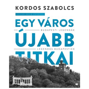 Kordos Szabolcs: Egy város újabb titkai