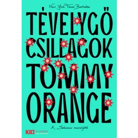 Tommy Orange: Tévelygő csillagok
