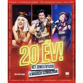   Rényi Ádám: 20 ÉV! - Két zenés évtized a Madách Színházban