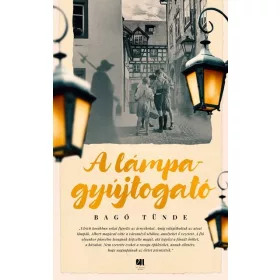   Bagó Tünde: A lámpagyújtogató - Történelem és szerelem a Bodeni-tónál