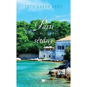   Tóth Gábor Ákos: Parti Sétány - Édesvízi mediterrán 6.