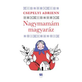 Csepelyi Adrienn: Nagymamám magyaráz