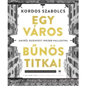 Kordos Szabolcs: Egy város bűnös titkai
