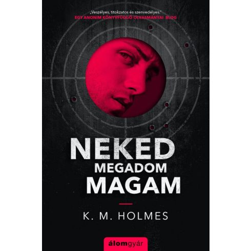 K. M. Holmes: Neked megadom magam