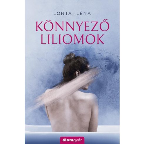 Lontai Léna: Könnyező liliomok