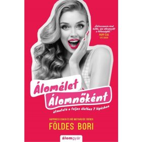Földes Bori: Álomélet Álomnőként