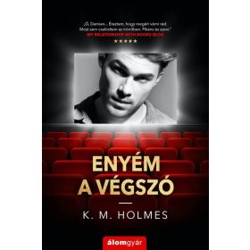 K. M. Holmes: Enyém a végszó