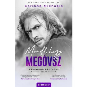 Corinne Michaels: Mondd, hogy megóvsz