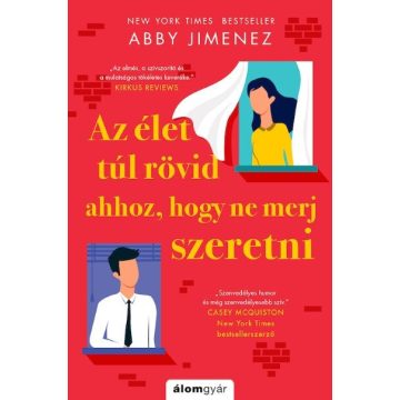   Abby Jimenez: Az élet túl rövid ahhoz, hogy ne merj szeretni