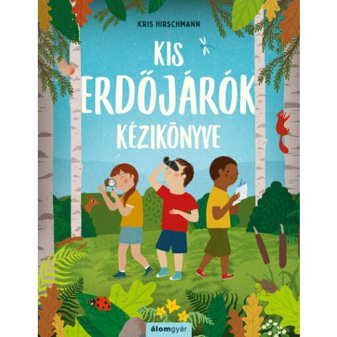 Kris Hirschmann: Kis erdőjárók kézikönyve