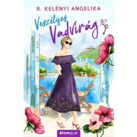 R. Kelényi Angelika: Veszélyes Vadvirág