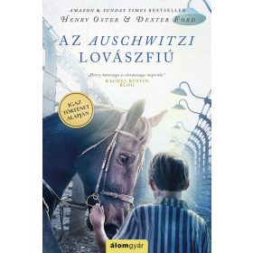 Henry Oster, Dexter Ford: Az auschwitzi lovászfiú