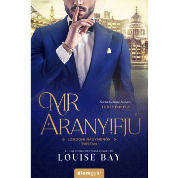Louise Bay: Mr. Aranyifjú