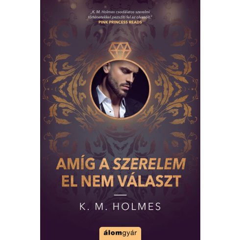 K. M. Holmes: Amíg a szerelem el nem választ