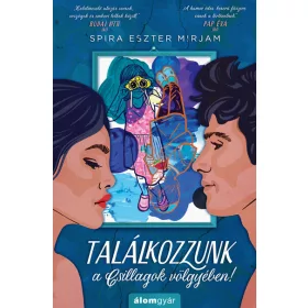 Spira Eszter Mirjam: Találkozzunk a Csillagok völgyében!