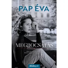 Pap Éva: Megbocsátás (újrakiadás)