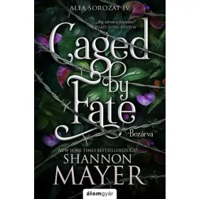 Shannon Mayer: Caged by Fate – Bezárva - Alfa-sorozat IV.