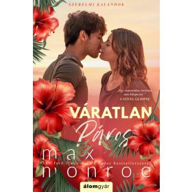 Max Monroe: Váratlan páros - Szerelmi kalandok 2.