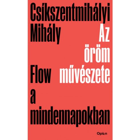 Csíkszentmihályi Mihály: Az öröm művészete - Flow a mindennapokban