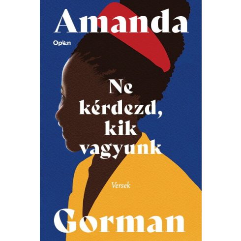 Amanda Gorman: Ne kérdezd, kik vagyunk - Versek