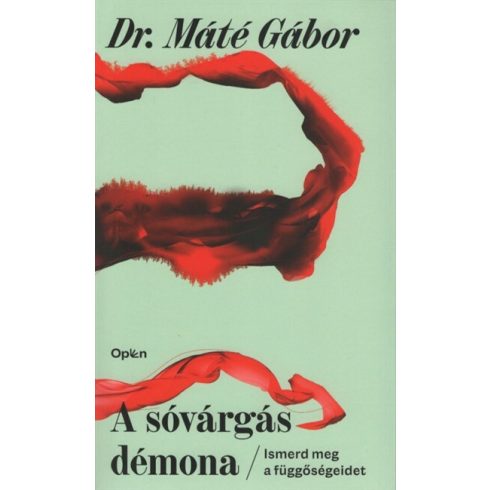 Dr. Máté Gábor: A sóvárgás démona - Ismerd meg a függőségeidet