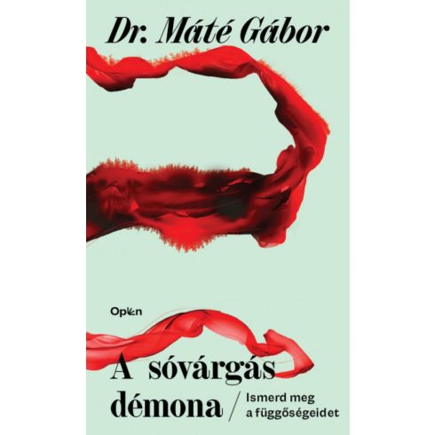 Dr. Máté Gábor: A sóvárgás démona - Ismerd meg a függőségeidet