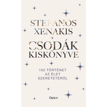   Stefanos Xenakis: Csodák kiskönyve - 102 történet az élet szeretetéről