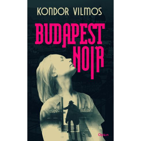 Kondor Vilmos: Budapest Noir