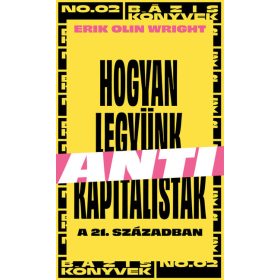   Erik Olin Wright: Hogyan legyünk antikapitalisták a 21. században (Sérült,szépséghibás)