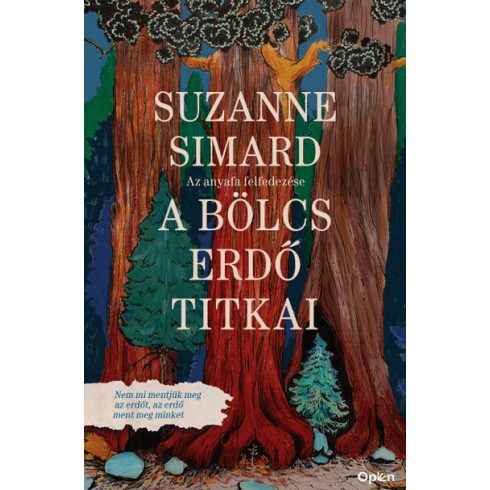 Susan Simard: A bölcs erdő titkai - Az anyafa felfedezése