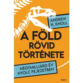   Andrew H. Knoll: A Föld rövid története - Négymilliárd év nyolc fejezetben