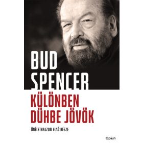   Bud Spencer: Különben dühbe jövök - Önéletrajzom első része