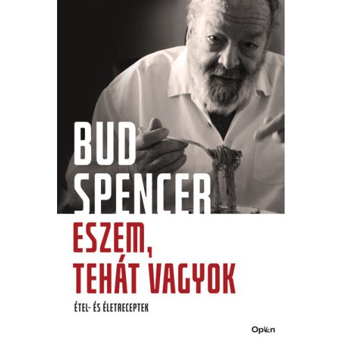 Bud Spencer: Eszem, tehát vagyok - Étel- és Életreceptek