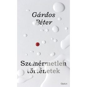 Gárdos Péter: Szemérmetlen történetek