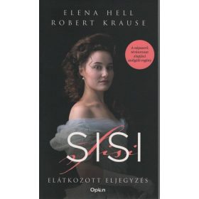   Elena Hell, Robert Krause: Sisi - Elátkozott eljegyzés (Sérült,szépséghibás)