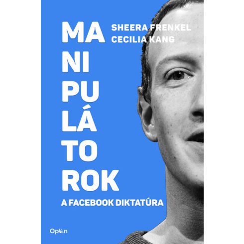 Cecilia Kang, Sheera Frenkel: Manipulátorok - A Facebook diktatúra (Sérült,szépséghibás)