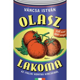   Váncsa István: Olasz lakoma - Az itáliai konyha kincseiből