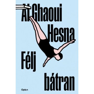 Al Ghaoui Hesna: Félj bátran