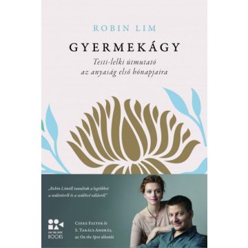   Robin Lim: Gyermekágy - Testi-lelki útmutató az anyaság első hónapjaira (Sérült,szépséghibás)