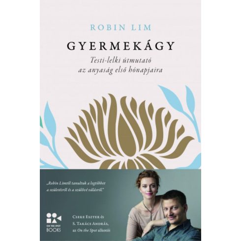 Robin Lim: Gyermekágy - Testi-lelki útmutató az anyaság első hónapjaira (Sérült,szépséghibás)