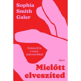   Sophia Smith Galer: Mielőtt elveszíted (Sérült,szépséghibás)