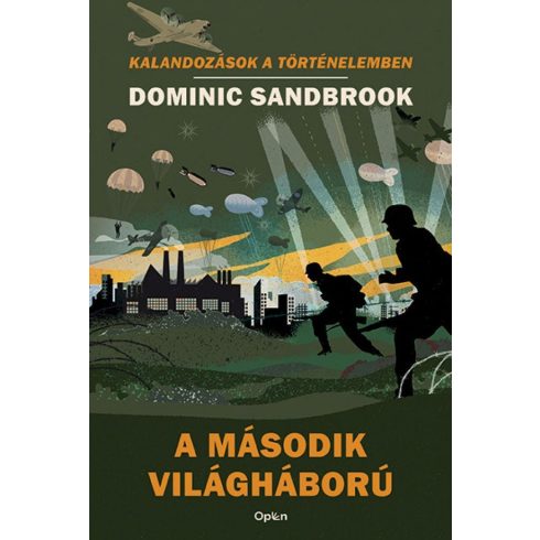 Dominic Sandbrook: A második világháború - Kalandozások a történelemben