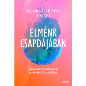   Szabó-Bartha Anett: Elménk csapdájában (Sérült,szépséghibás)