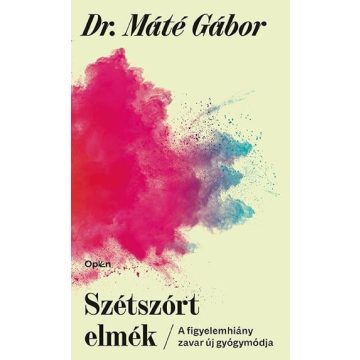 Máté Gábor: Szétszórt elmék