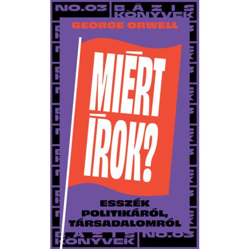 George Orwell: Miért írok?